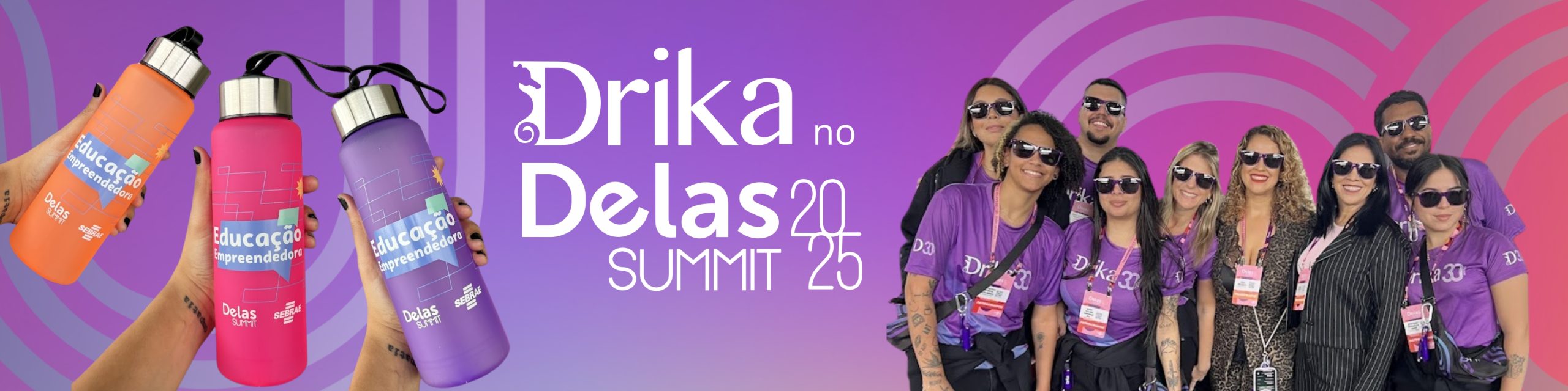 Drika no Delas Summit 2025: um evento que inspira e conecta mulheres empreendedoras