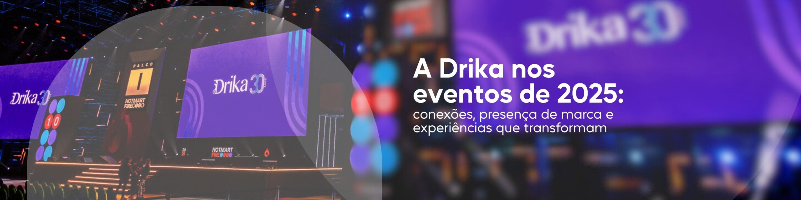 A Drika nos eventos de 2025