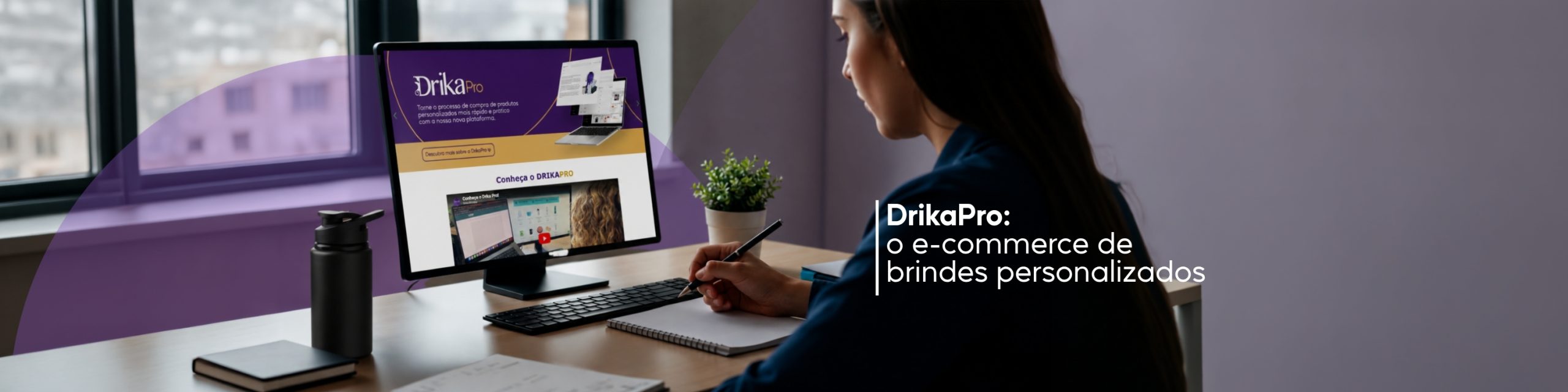 DrikaPro: o e-commerce de brindes personalizados que simplifica toda a sua operação