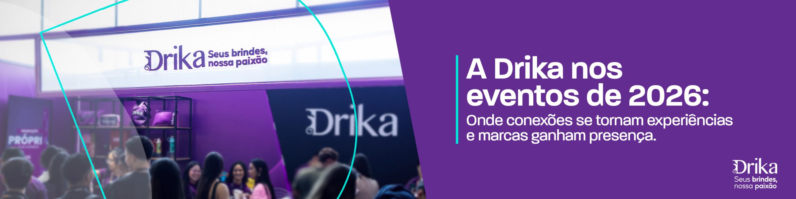 Drika em eventos: muito além da nossa estrutura física